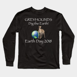 Greyhound Earth Day Awareness 2018 T-Shirt Long Sleeve T-Shirt